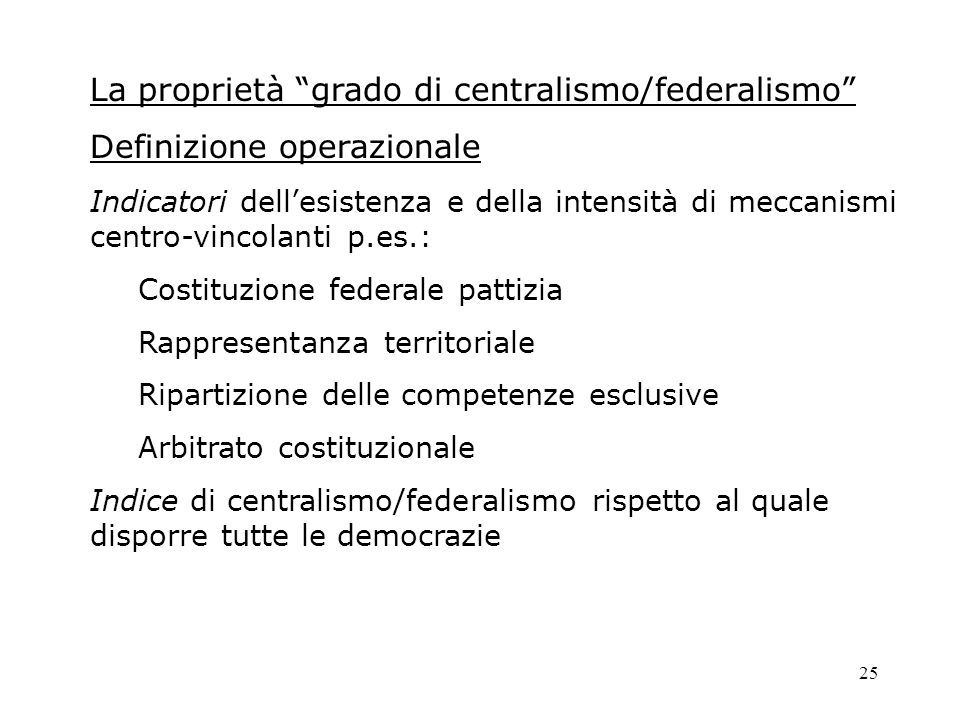 La proprietà grado di centralismo/federalismo