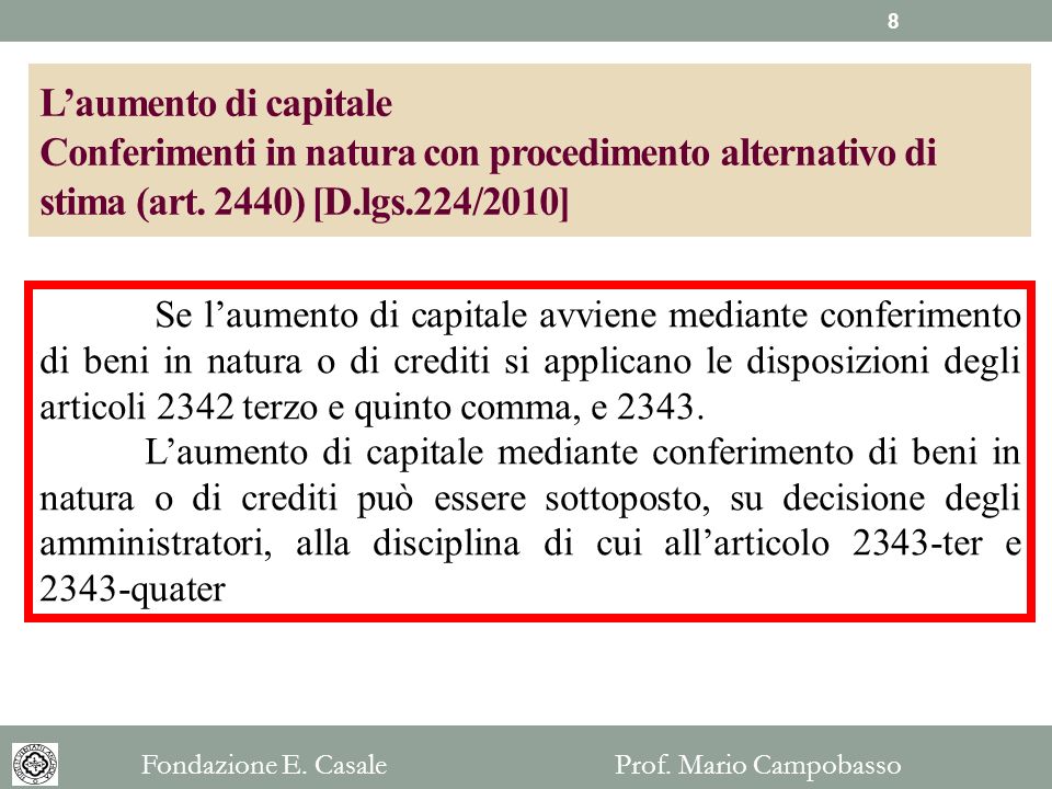 L’aumento di capitale Conferimenti in natura con procedimento alternativo di stima (art. 2440) [D.lgs.224/2010]