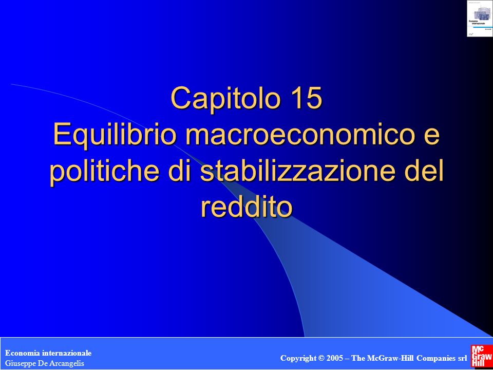 Capitolo 15 Equilibrio macroeconomico e politiche di stabilizzazione del reddito