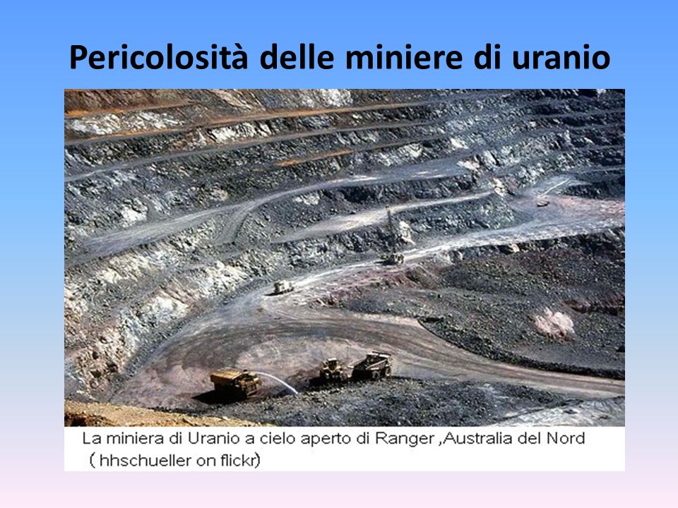 Pericolosità delle miniere di uranio