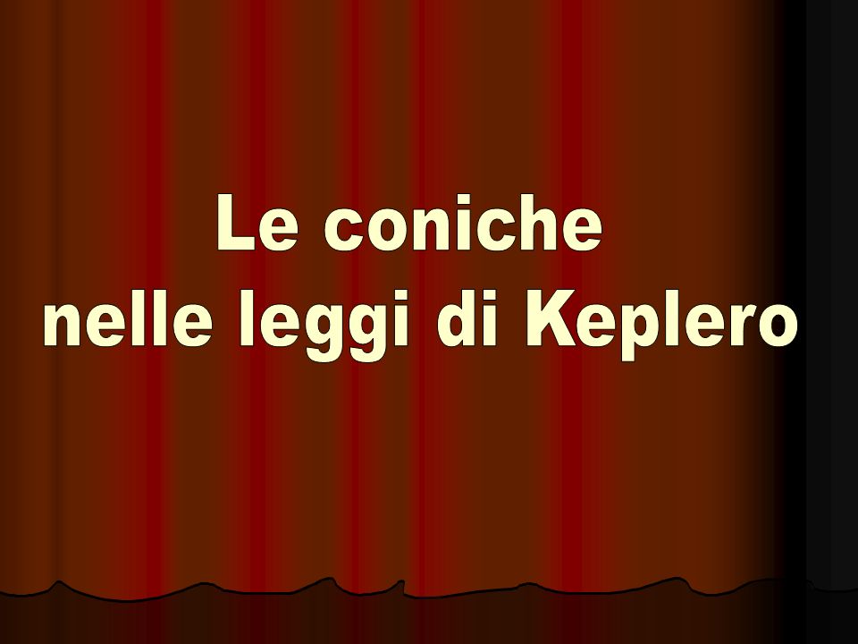 Le coniche nelle leggi di Keplero