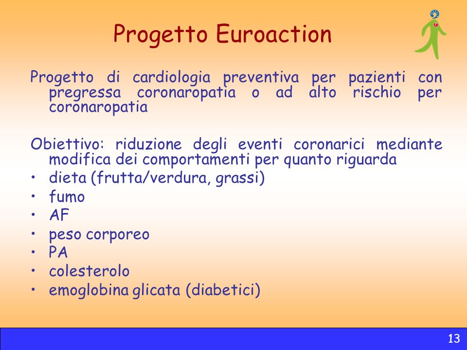 Progetto Euroaction Progetto di cardiologia preventiva per pazienti con pregressa coronaropatia o ad alto rischio per coronaropatia.