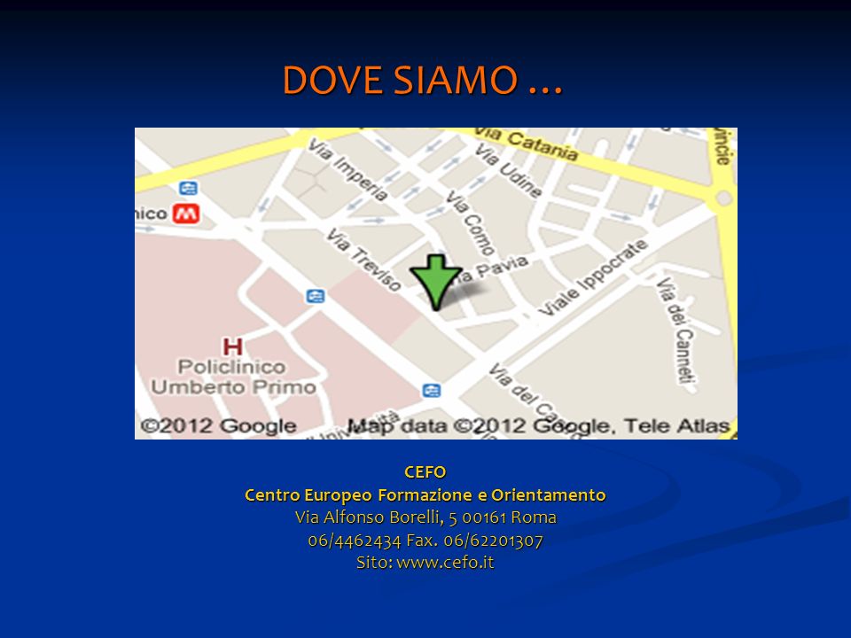 DOVE SIAMO … CEFO Centro Europeo Formazione e Orientamento