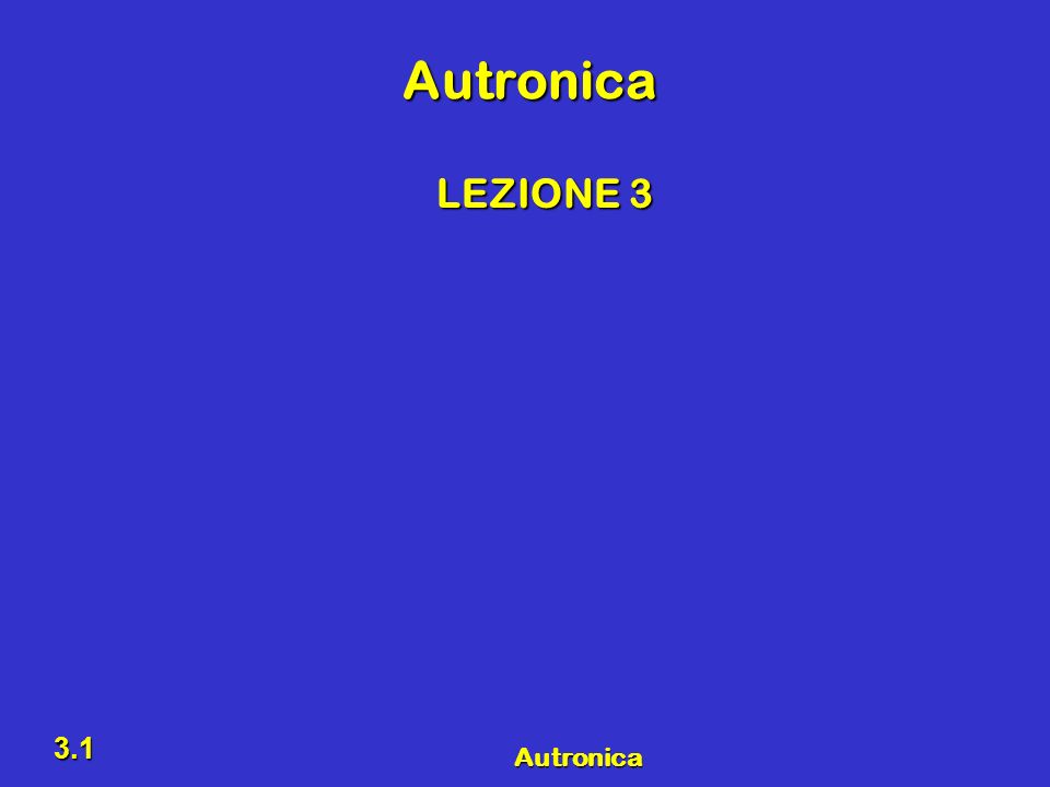 Autronica LEZIONE 3