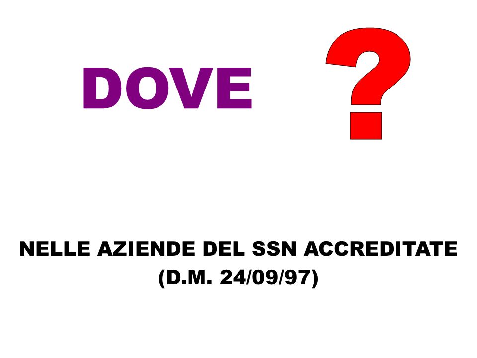 NELLE AZIENDE DEL SSN ACCREDITATE (D.M. 24/09/97)
