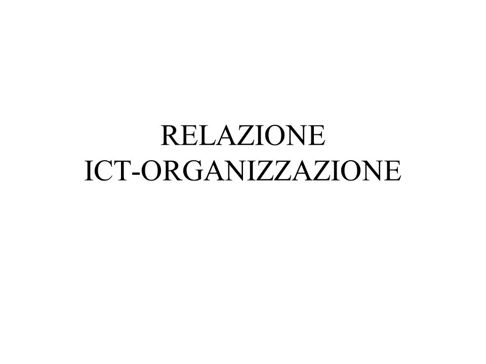 RELAZIONE ICT-ORGANIZZAZIONE