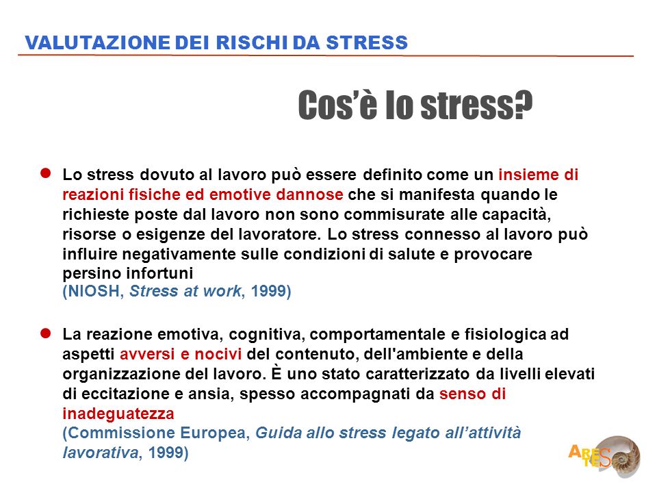 Cos’è lo stress VALUTAZIONE DEI RISCHI DA STRESS