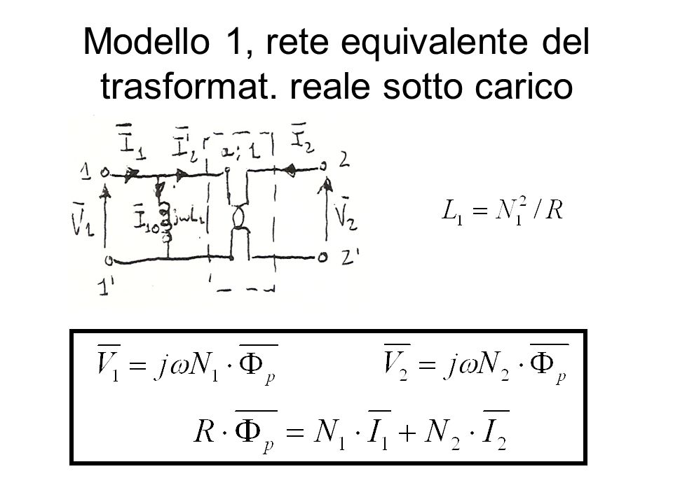 Modello 1, rete equivalente del trasformat. reale sotto carico
