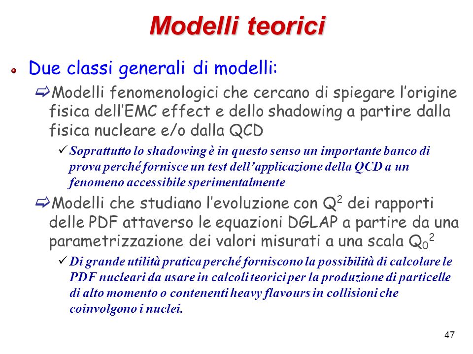 Modelli teorici Due classi generali di modelli: