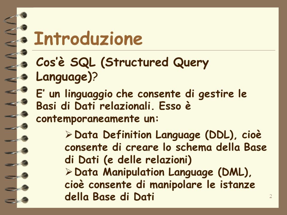Introduzione Cos’è SQL (Structured Query Language)