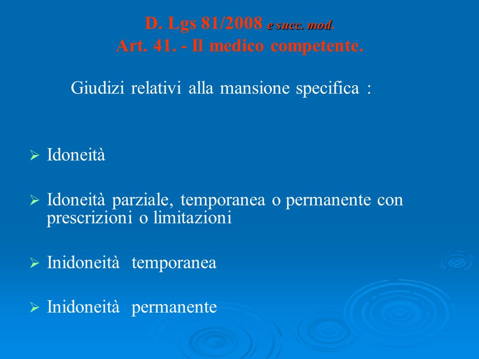 D. Lgs 81/2008 e succ. mod. Art Il medico competente.