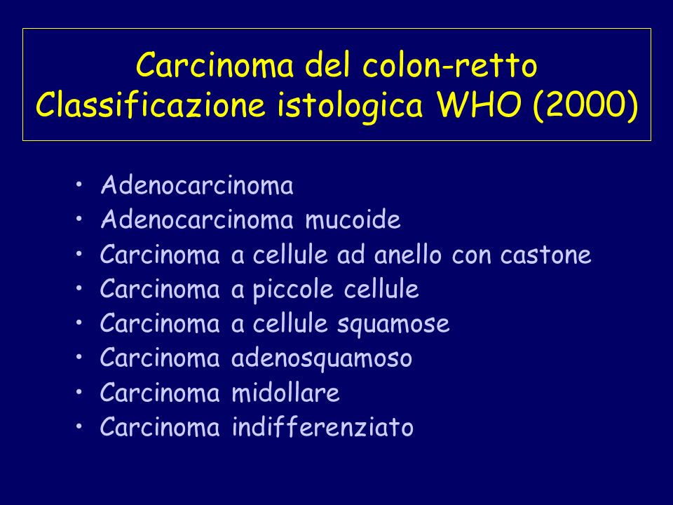 Carcinoma del colon-retto Classificazione istologica WHO (2000)