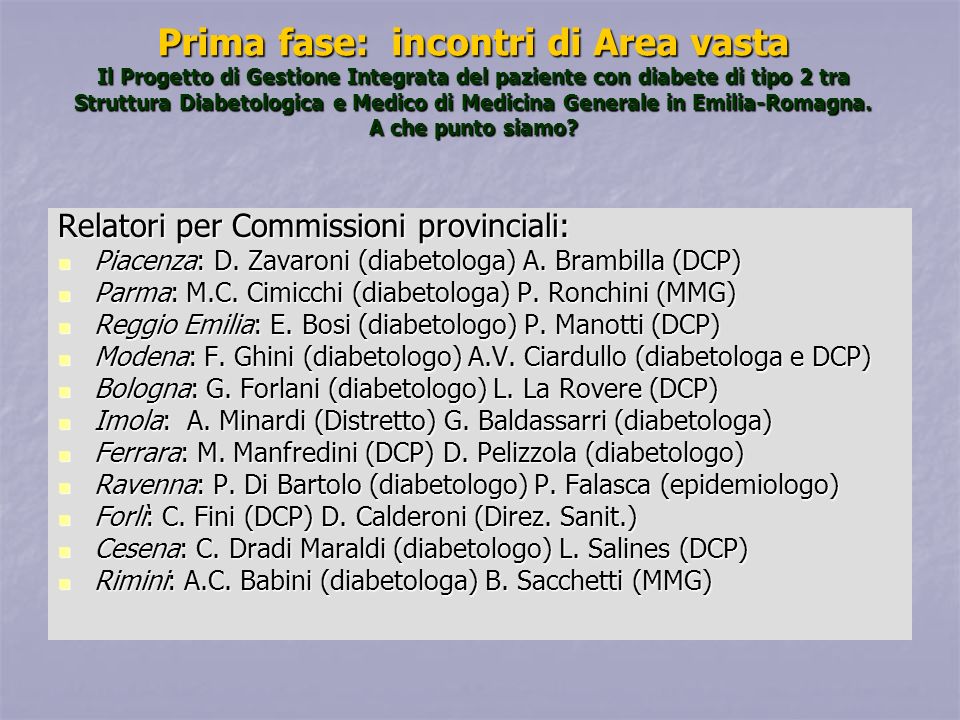 Prima fase: incontri di Area vasta Il Progetto di Gestione Integrata del paziente con diabete di tipo 2 tra Struttura Diabetologica e Medico di Medicina Generale in Emilia-Romagna. A che punto siamo