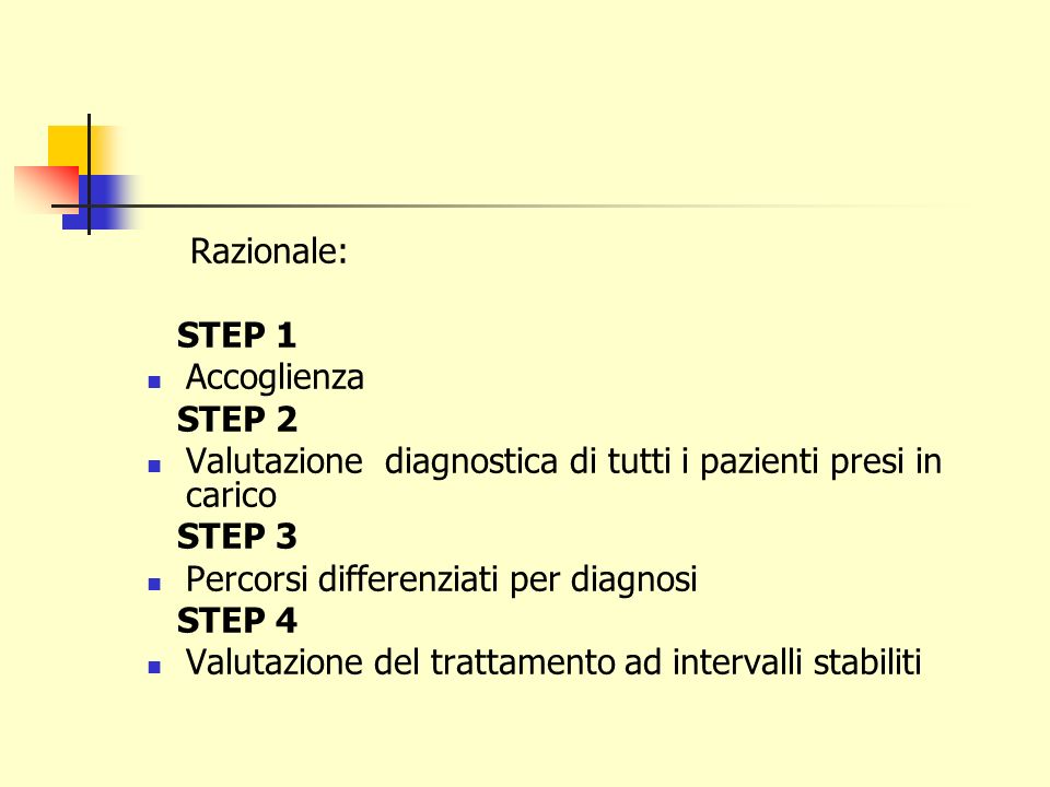 Razionale: STEP 1. Accoglienza. STEP 2. Valutazione diagnostica di tutti i pazienti presi in carico.