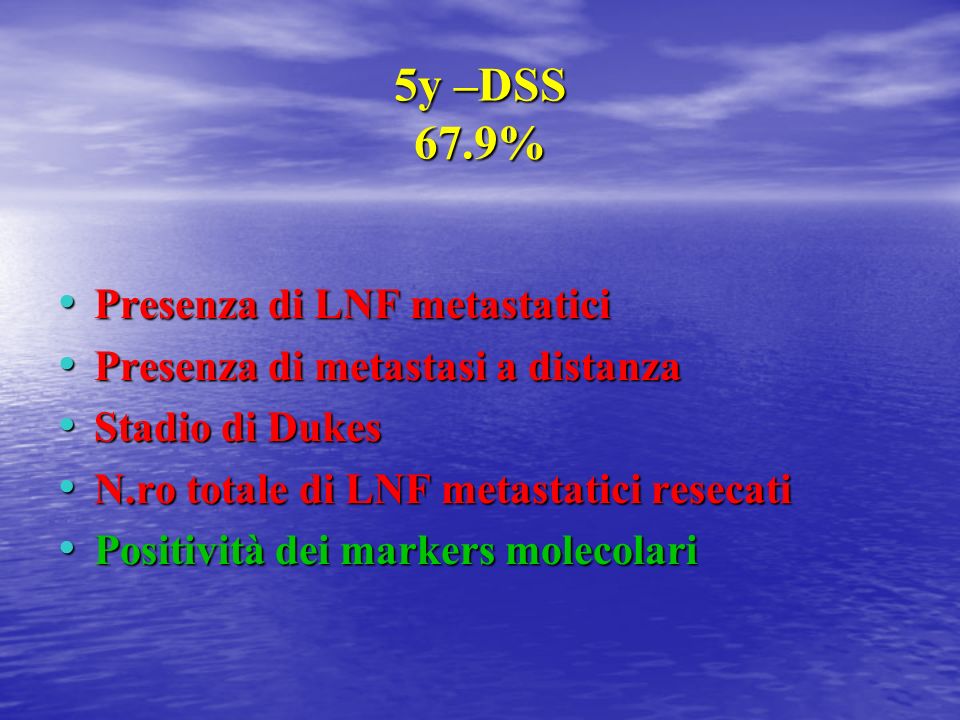 5y –DSS 67.9% Presenza di LNF metastatici