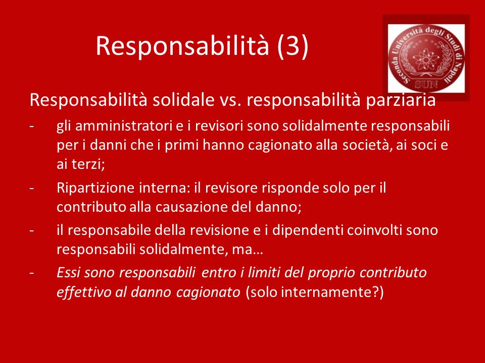 Responsabilità (3) Responsabilità solidale vs. responsabilità parziaria.
