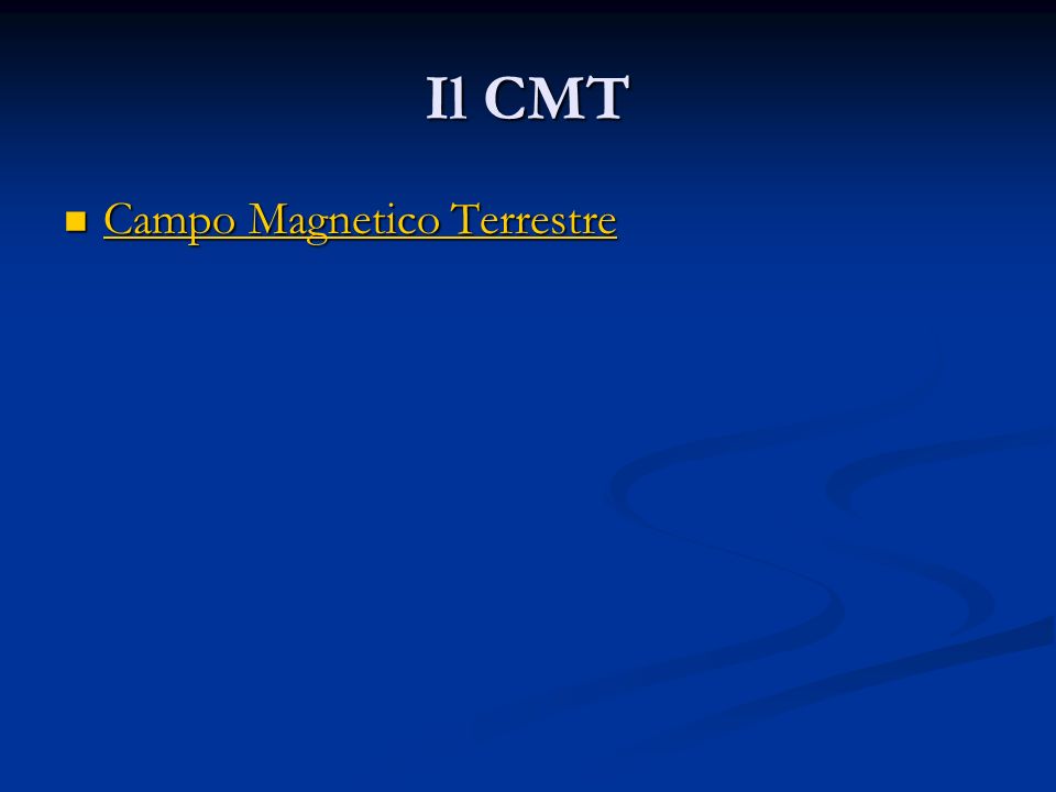 Il CMT Campo Magnetico Terrestre
