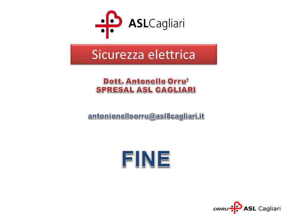 FINE Sicurezza elettrica Dott. Antonello Orru’ SPRESAL ASL CAGLIARI