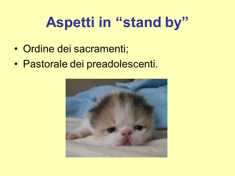Aspetti in stand by Ordine dei sacramenti;