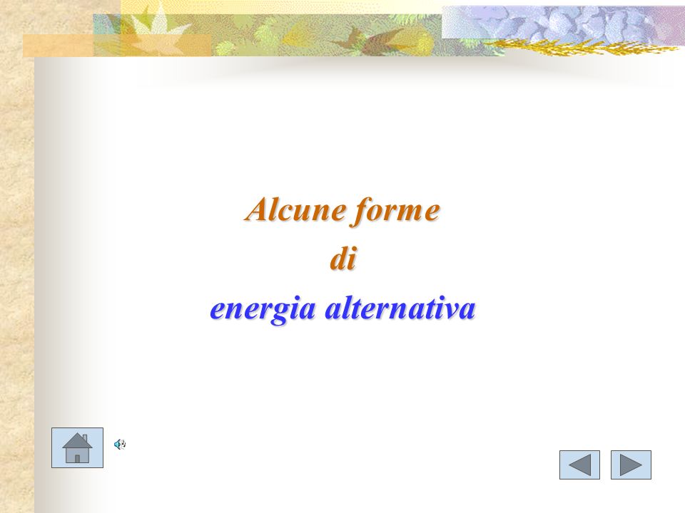 Alcune forme di energia alternativa