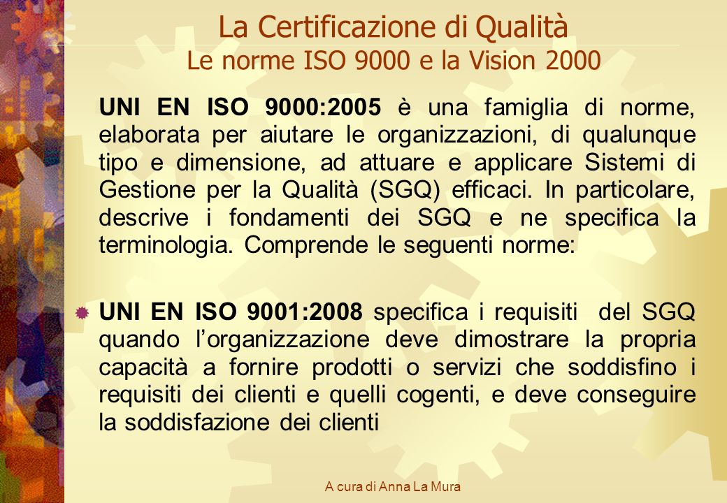 La Certificazione di Qualità Le norme ISO 9000 e la Vision 2000