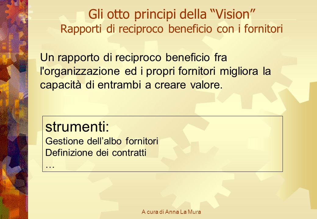 Gli otto principi della Vision Rapporti di reciproco beneficio con i fornitori