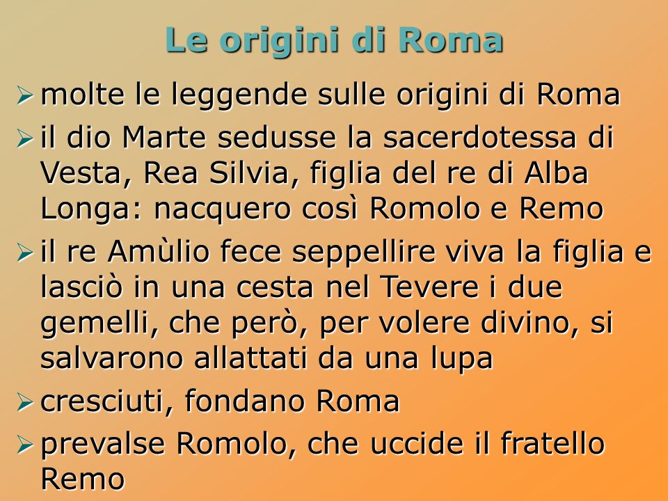 Le origini di Roma molte le leggende sulle origini di Roma