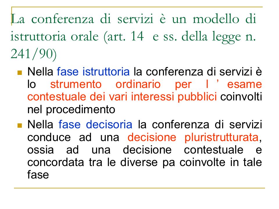 La conferenza di servizi è un modello di istruttoria orale (art