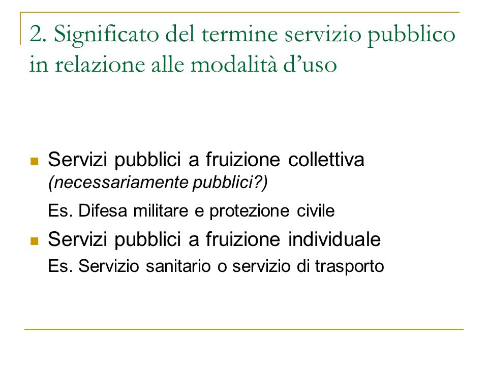 2. Significato del termine servizio pubblico in relazione alle modalità d’uso