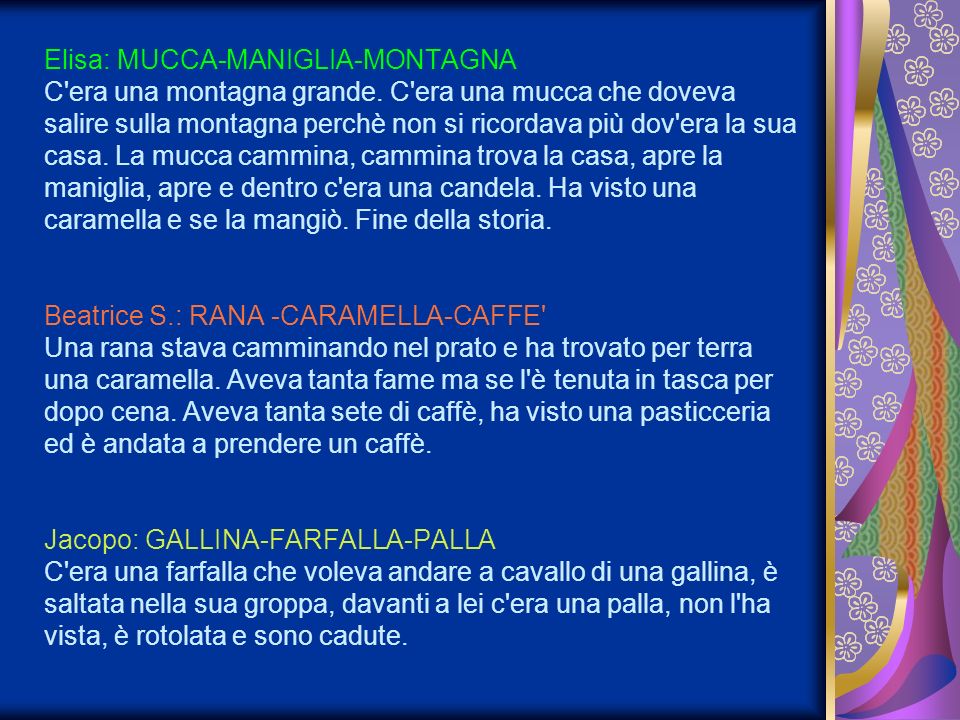 Elisa: MUCCA-MANIGLIA-MONTAGNA C era una montagna grande