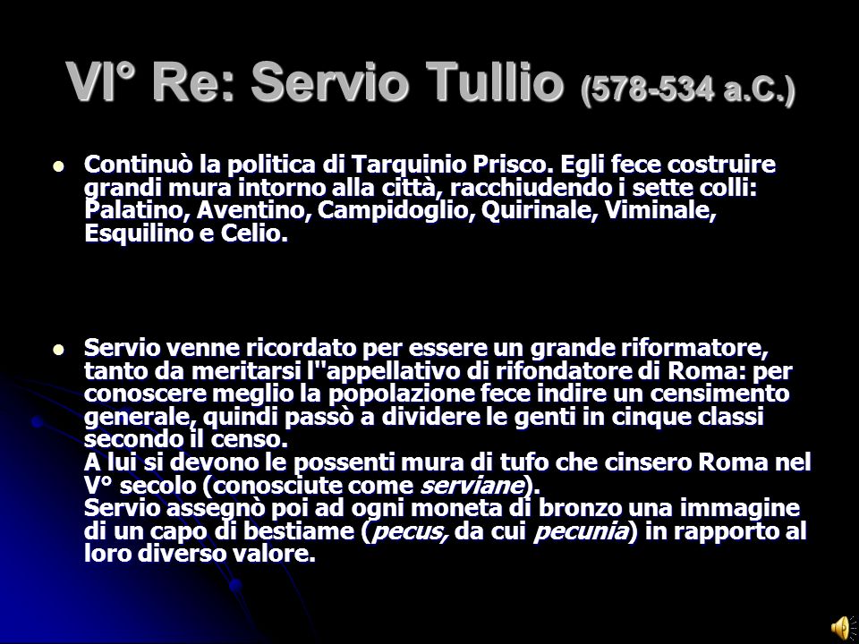 VI° Re: Servio Tullio ( a.C.)