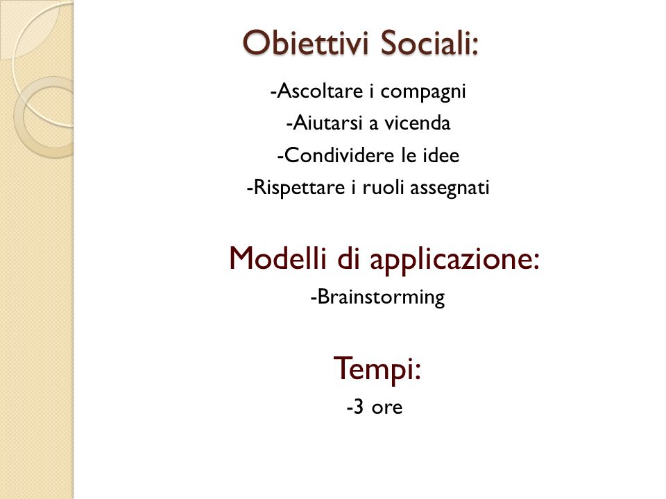 Obiettivi Sociali: Modelli di applicazione: Tempi: