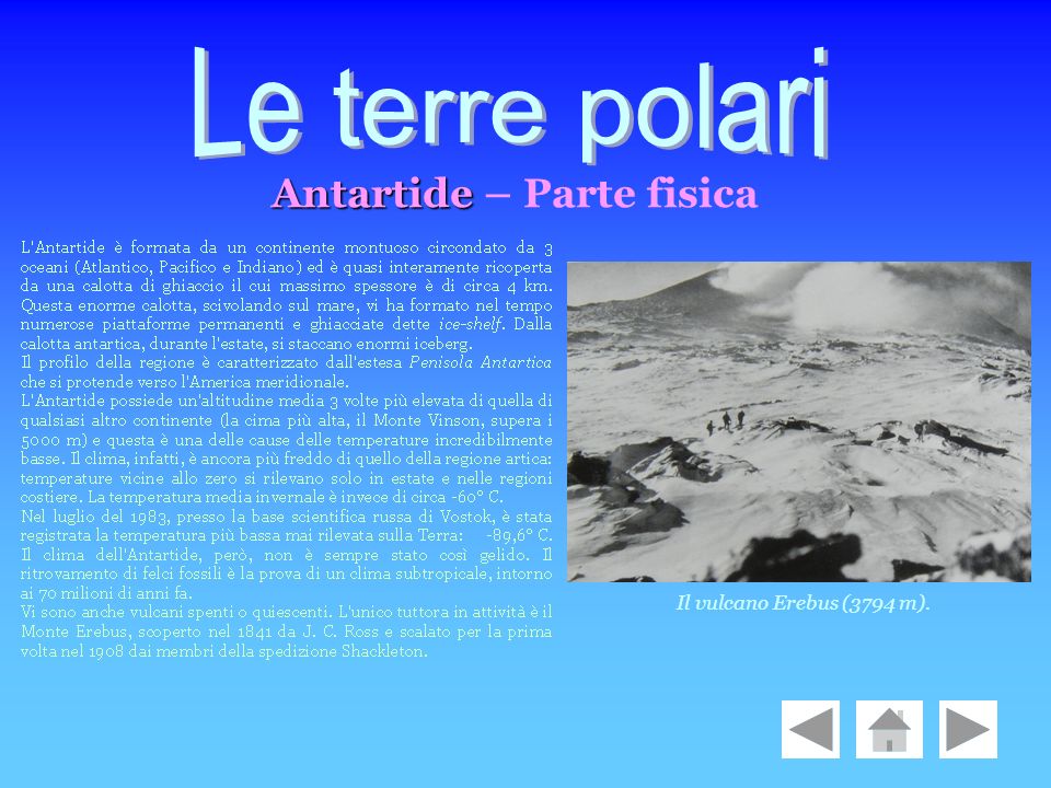 Le terre polari Antartide – Parte fisica Il vulcano Erebus (3794 m).