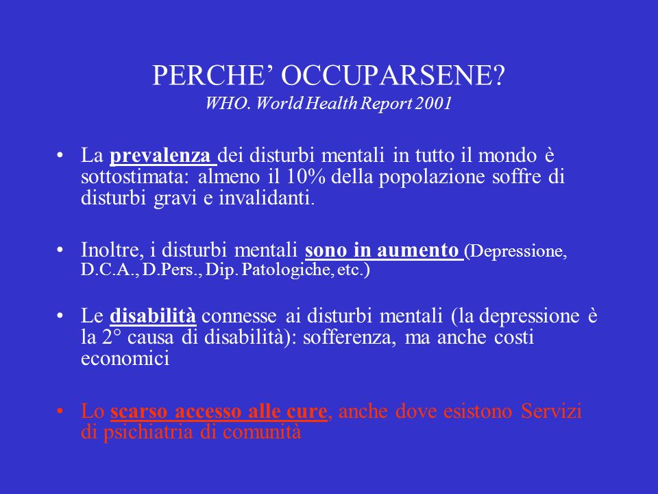 PERCHE’ OCCUPARSENE WHO. World Health Report 2001