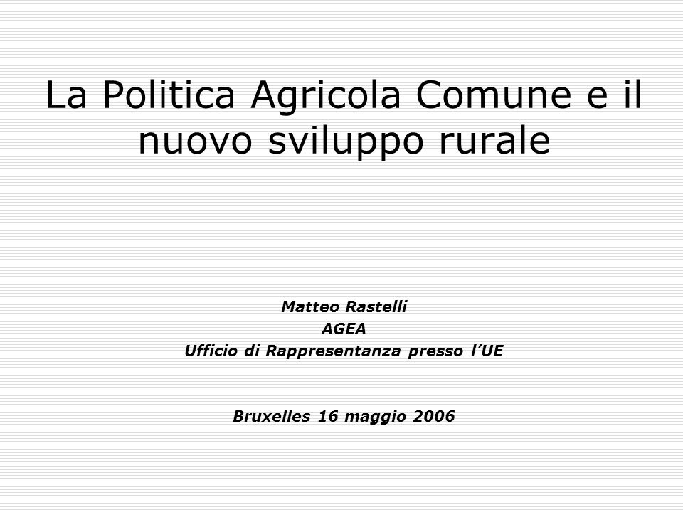 La Politica Agricola Comune e il nuovo sviluppo rurale