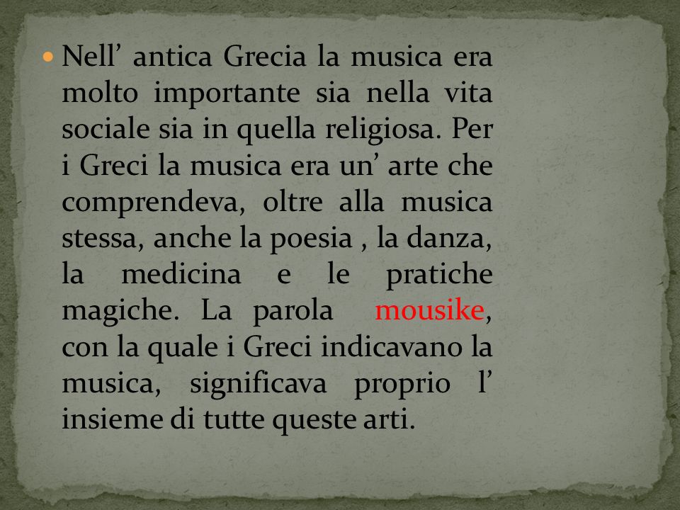 Nell’ antica Grecia la musica era molto importante sia nella vita sociale sia in quella religiosa.