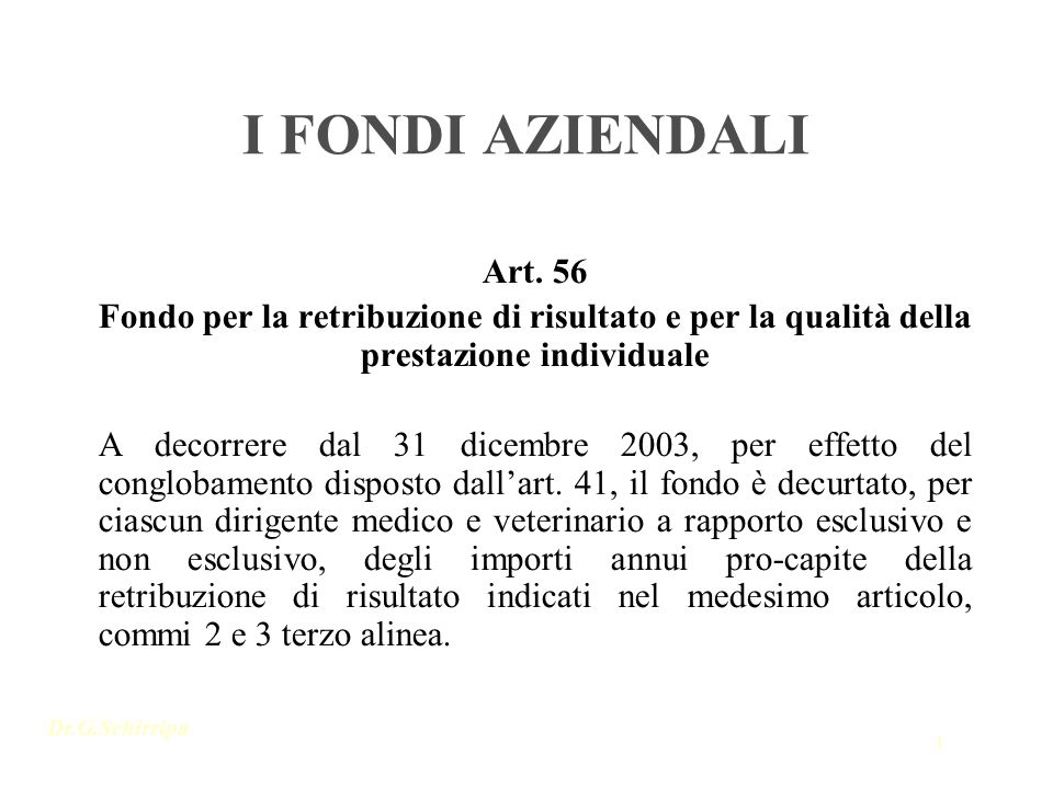 I FONDI AZIENDALI Art. 56. Fondo per la retribuzione di risultato e per la qualità della prestazione individuale.