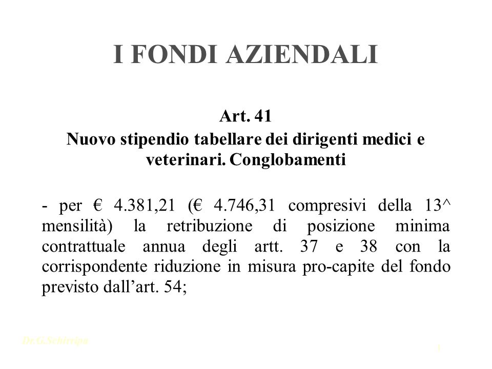I FONDI AZIENDALI Art. 41. Nuovo stipendio tabellare dei dirigenti medici e veterinari. Conglobamenti.
