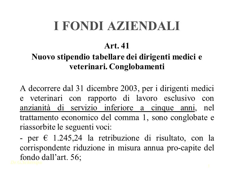 I FONDI AZIENDALI Art. 41. Nuovo stipendio tabellare dei dirigenti medici e veterinari. Conglobamenti.