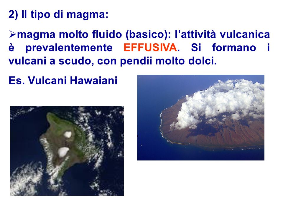 2) Il tipo di magma: