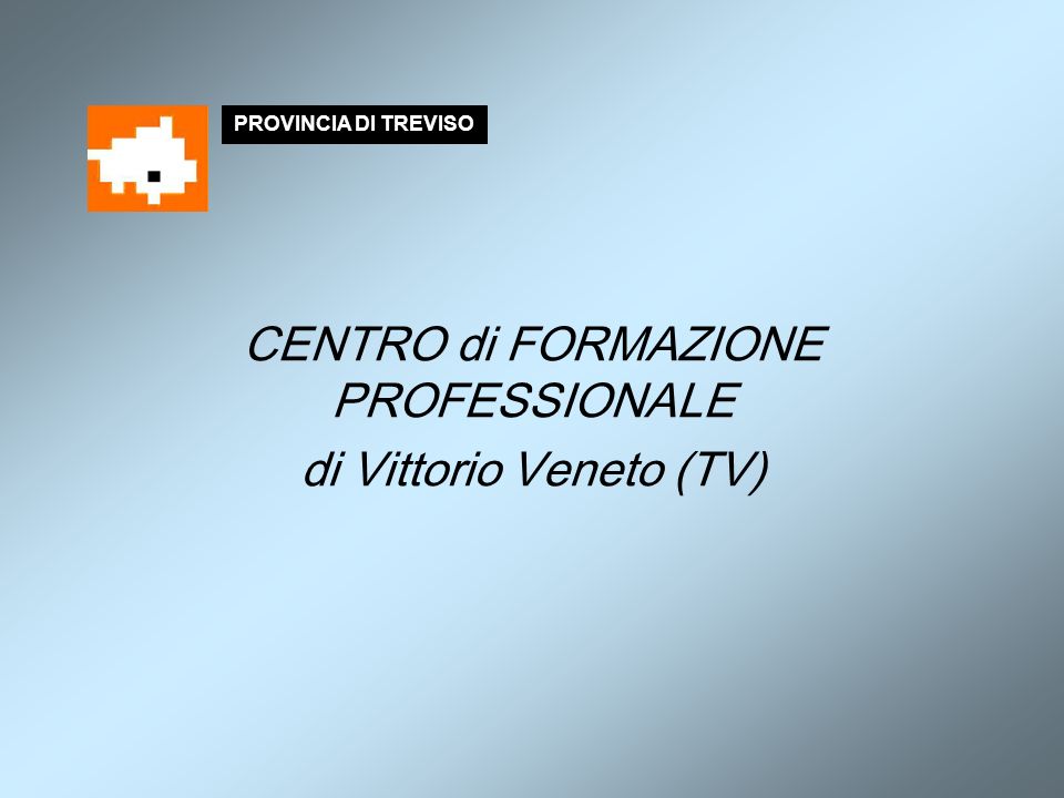 CENTRO di FORMAZIONE PROFESSIONALE di Vittorio Veneto (TV)