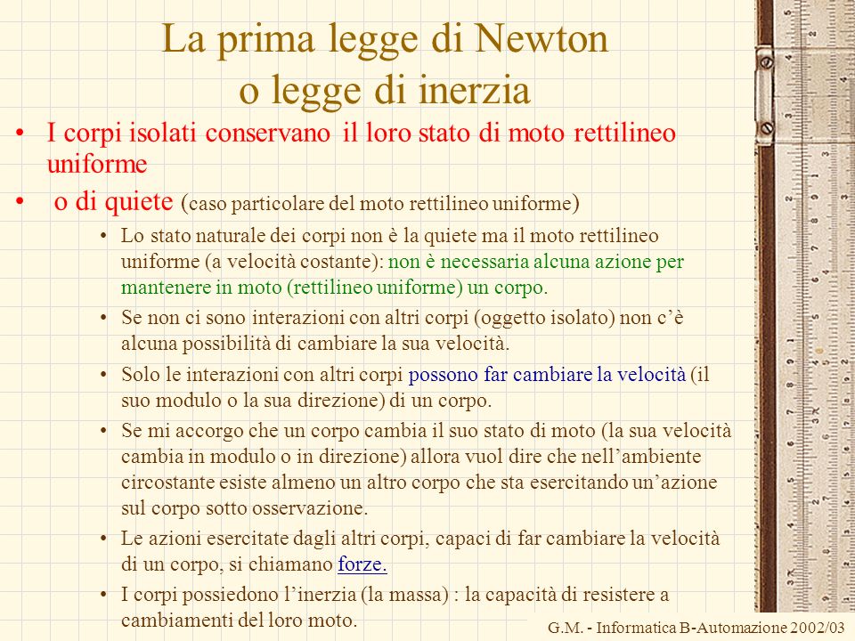 La prima legge di Newton o legge di inerzia