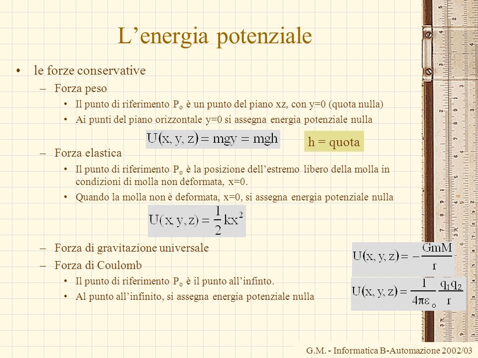 L’energia potenziale le forze conservative h = quota Forza peso