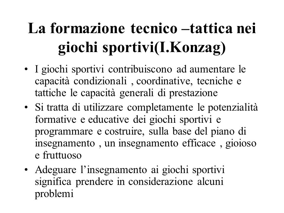 La formazione tecnico –tattica nei giochi sportivi(I.Konzag)