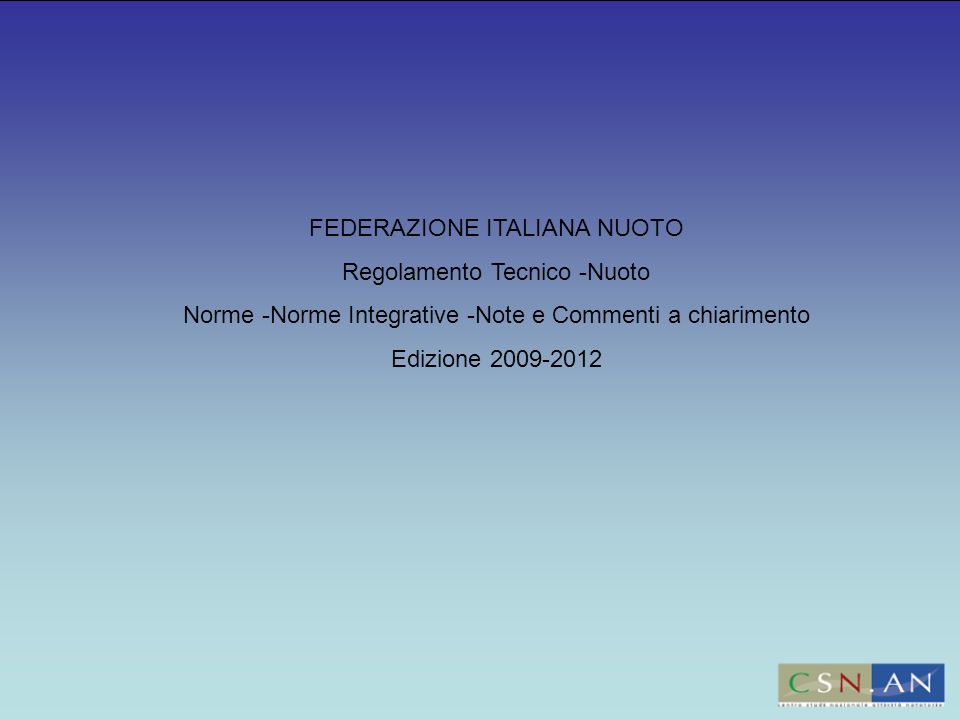 FEDERAZIONE ITALIANA NUOTO Regolamento Tecnico -Nuoto
