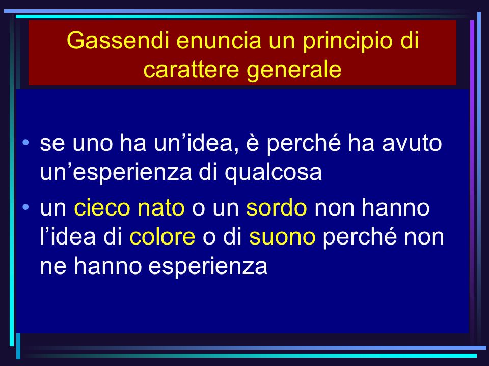 Gassendi enuncia un principio di carattere generale