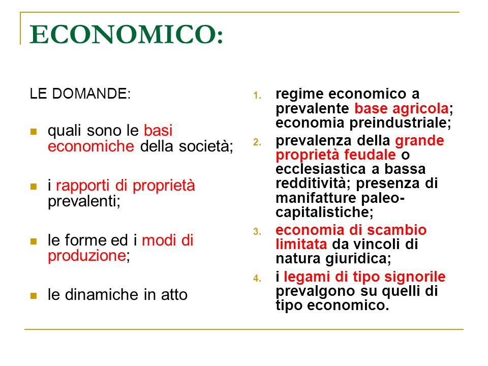 ECONOMICO: quali sono le basi economiche della società;