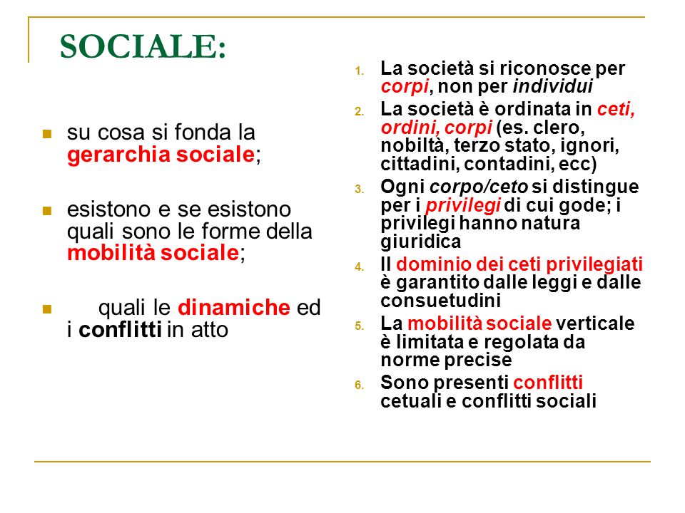 SOCIALE: su cosa si fonda la gerarchia sociale;