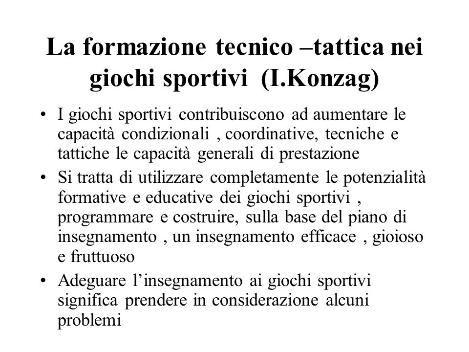La formazione tecnico –tattica nei giochi sportivi (I.Konzag)