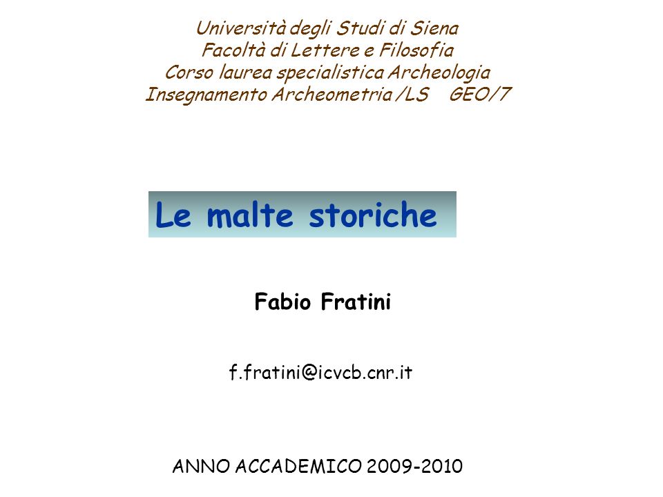 Le malte storiche Fabio Fratini Università degli Studi di Siena